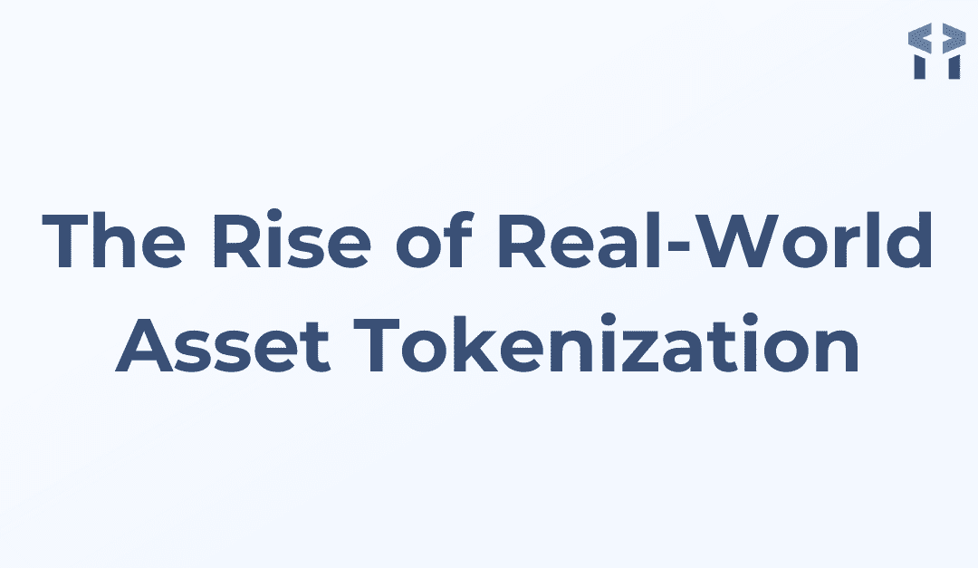 The Rise of Real-World Asset Tokenization